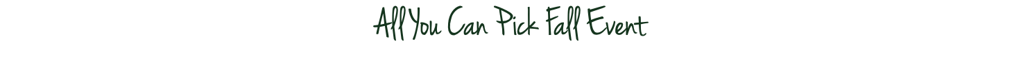 All You Can Pick Fall Event